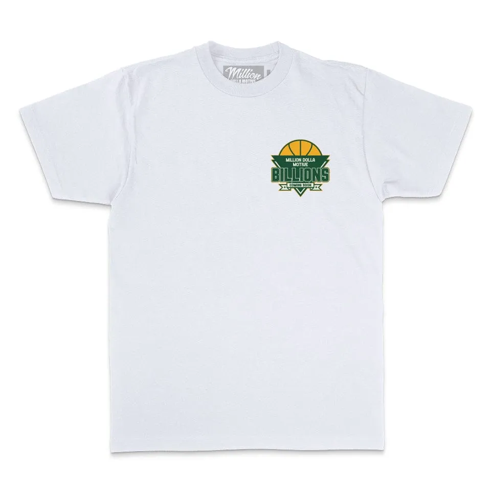 Billions Coming Soon - White T-Shirt