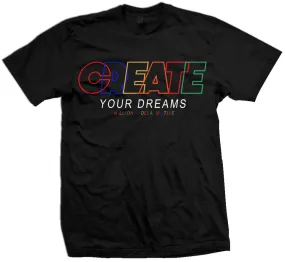 CREATE Your Dreams -  Black T-Shirt