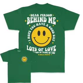 Dear Person Behind Me - Kelly Green T-Shirt