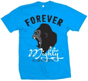 Forever Mighty - Turquoise Blue T-Shirt