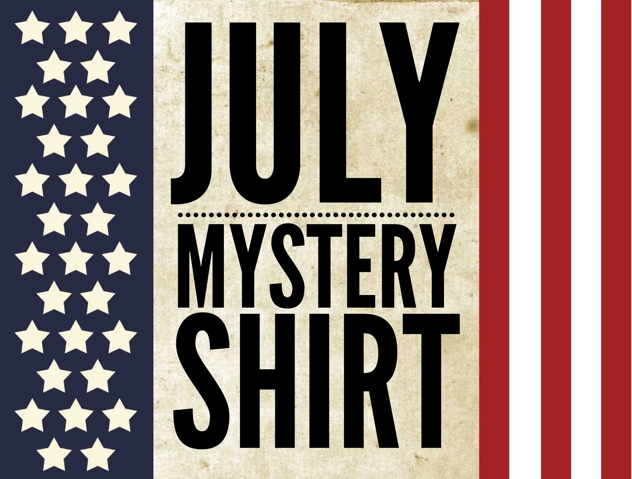 July 2020 Mystery Shirt {Pre-Order:  Ships First Week of July}